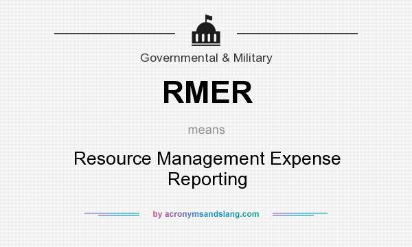 What does RMER mean? It stands for Resource Management Expense Reporting