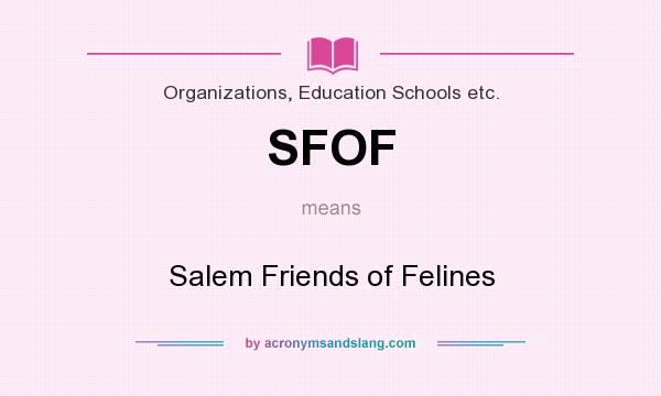 What does SFOF mean? It stands for Salem Friends of Felines