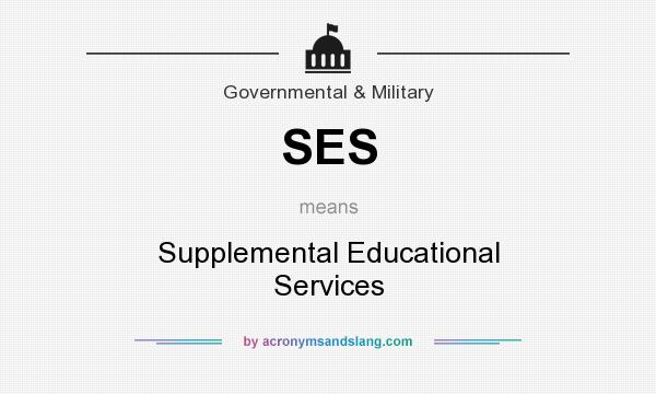 What does SES mean? It stands for Supplemental Educational Services