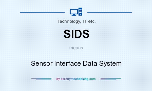 What does SIDS mean? It stands for Sensor Interface Data System