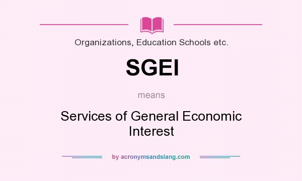 What does SGEI mean? It stands for Services of General Economic Interest