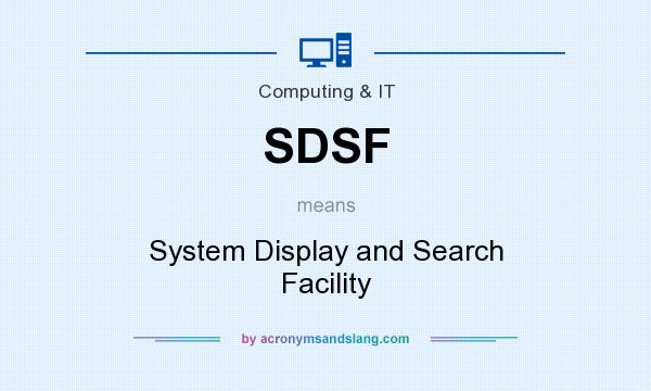 What does SDSF mean? It stands for System Display and Search Facility