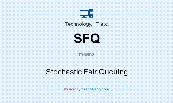 What does SFQ mean? It stands for Stochastic Fair Queuing