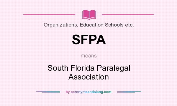 What does SFPA mean? It stands for South Florida Paralegal Association