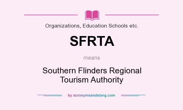 What does SFRTA mean? It stands for Southern Flinders Regional Tourism Authority