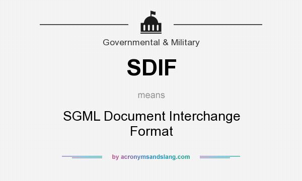 What does SDIF mean? It stands for SGML Document Interchange Format