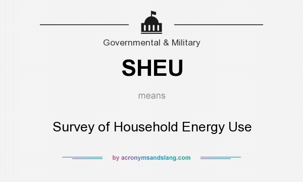 What does SHEU mean? It stands for Survey of Household Energy Use