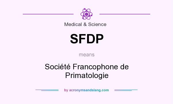 What does SFDP mean? It stands for Société Francophone de Primatologie