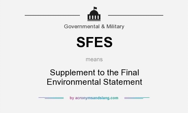 What does SFES mean? It stands for Supplement to the Final Environmental Statement