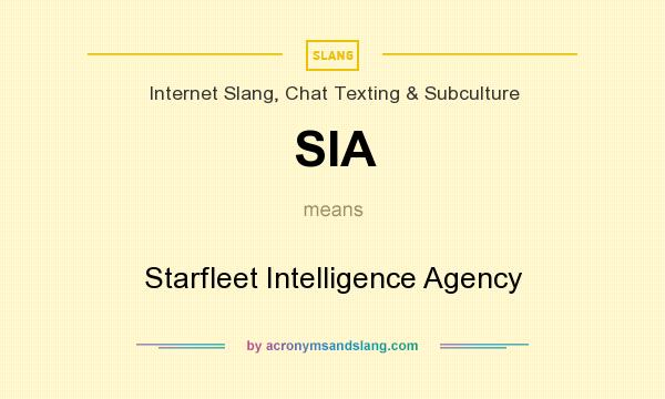What does SIA mean? It stands for Starfleet Intelligence Agency