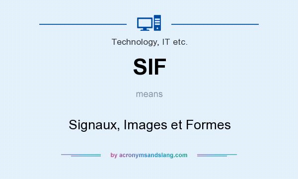 What does SIF mean? It stands for Signaux, Images et Formes
