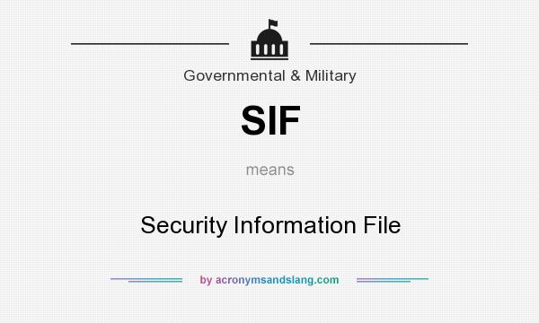What does SIF mean? It stands for Security Information File