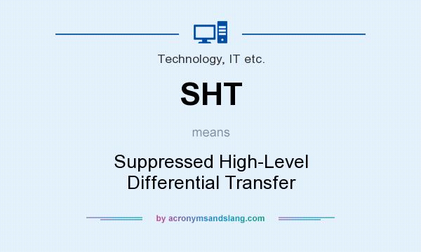 What does SHT mean? It stands for Suppressed High-Level Differential Transfer