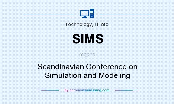 What does SIMS mean? It stands for Scandinavian Conference on Simulation and Modeling