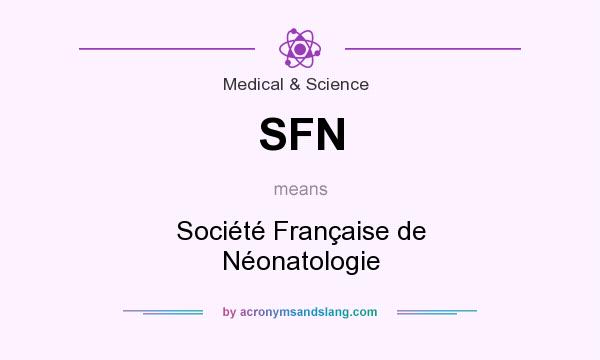What does SFN mean? It stands for Société Française de Néonatologie