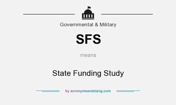 What does SFS mean? It stands for State Funding Study