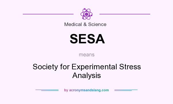 What does SESA mean? It stands for Society for Experimental Stress Analysis