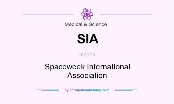 What does SIA mean? It stands for Spaceweek International Association
