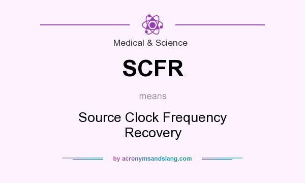What does SCFR mean? It stands for Source Clock Frequency Recovery