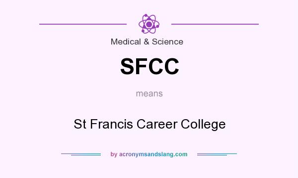 What does SFCC mean? It stands for St Francis Career College