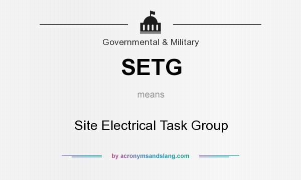 What does SETG mean? It stands for Site Electrical Task Group