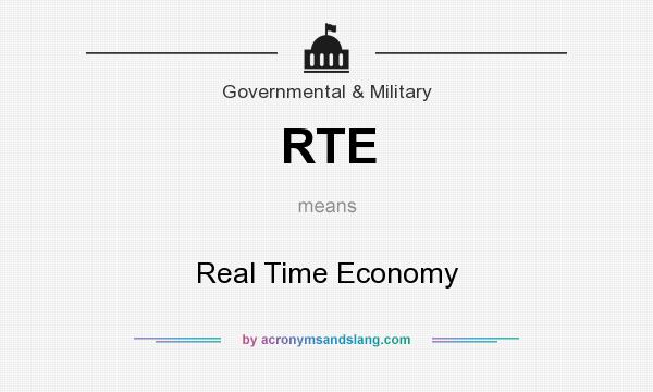 What does RTE mean? It stands for Real Time Economy