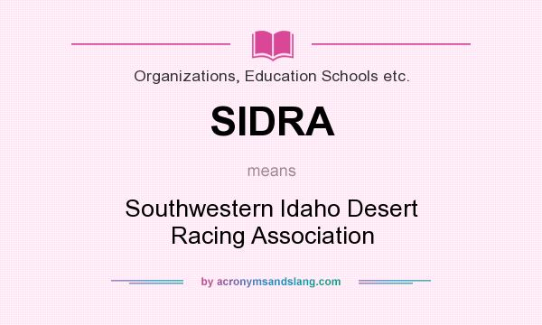 What does SIDRA mean? It stands for Southwestern Idaho Desert Racing Association