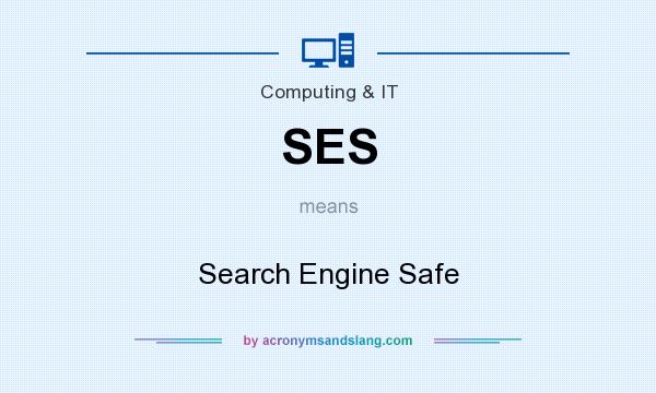 What does SES mean? It stands for Search Engine Safe