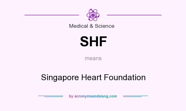 What does SHF mean? It stands for Singapore Heart Foundation