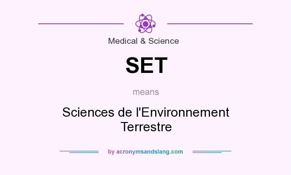 What does SET mean? It stands for Sciences de l`Environnement Terrestre