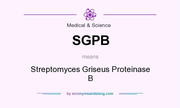 What does SGPB mean? It stands for Streptomyces Griseus Proteinase B