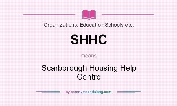 What does SHHC mean? It stands for Scarborough Housing Help Centre