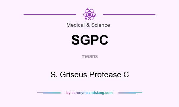What does SGPC mean? It stands for S. Griseus Protease C