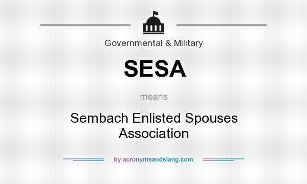 What does SESA mean? It stands for Sembach Enlisted Spouses Association