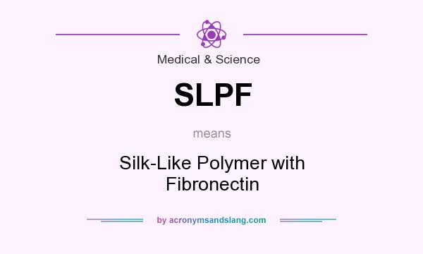 What does SLPF mean? It stands for Silk-Like Polymer with Fibronectin