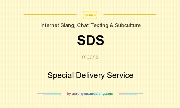 What does SDS mean? It stands for Special Delivery Service
