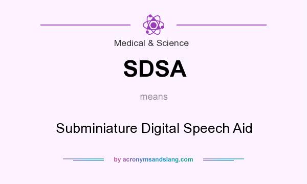 What does SDSA mean? It stands for Subminiature Digital Speech Aid