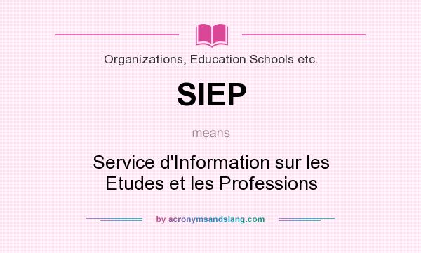 What does SIEP mean? It stands for Service d`Information sur les Etudes et les Professions