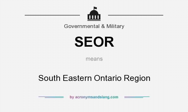 What does SEOR mean? It stands for South Eastern Ontario Region