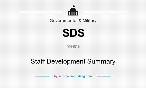 What does SDS mean? It stands for Staff Development Summary