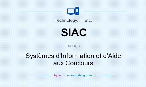 What does SIAC mean? It stands for Systèmes d`Information et d`Aide aux Concours