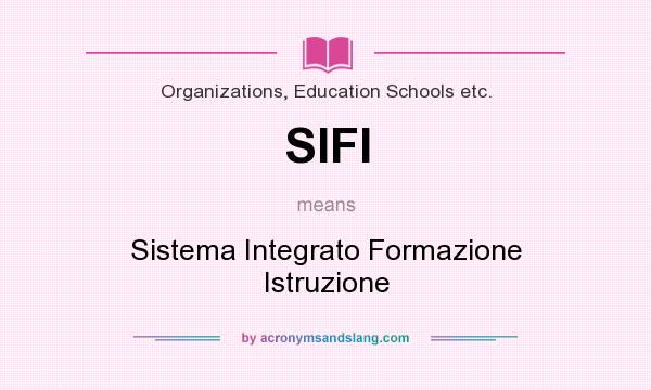 What does SIFI mean? It stands for Sistema Integrato Formazione Istruzione