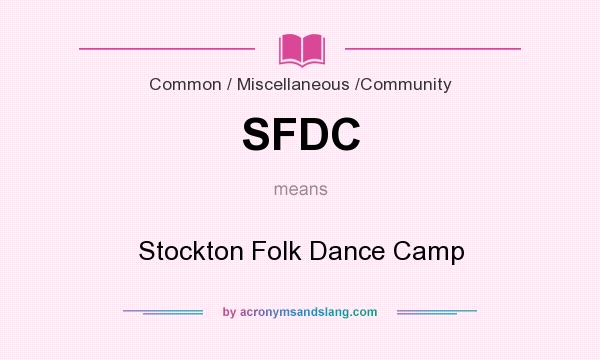 What does SFDC mean? It stands for Stockton Folk Dance Camp