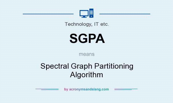 What does SGPA mean? It stands for Spectral Graph Partitioning Algorithm