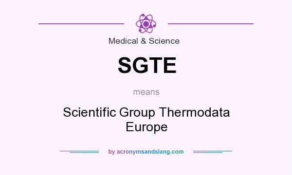 What does SGTE mean? It stands for Scientific Group Thermodata Europe
