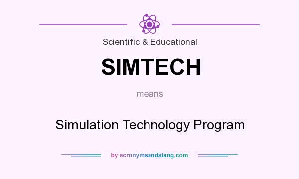 What does SIMTECH mean? It stands for Simulation Technology Program