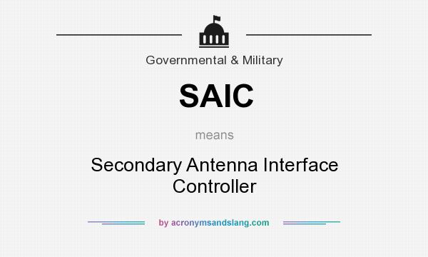 What does SAIC mean? It stands for Secondary Antenna Interface Controller