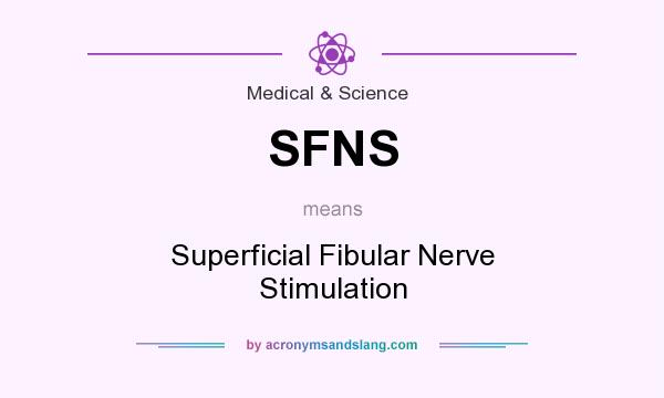 What does SFNS mean? It stands for Superficial Fibular Nerve Stimulation