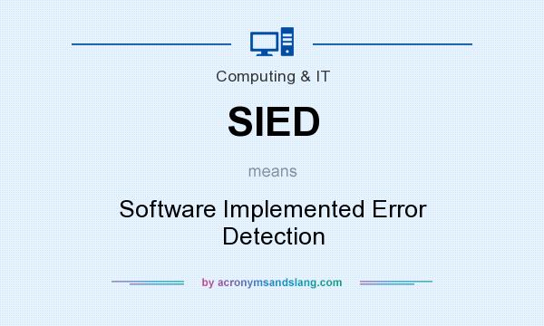 What does SIED mean? It stands for Software Implemented Error Detection