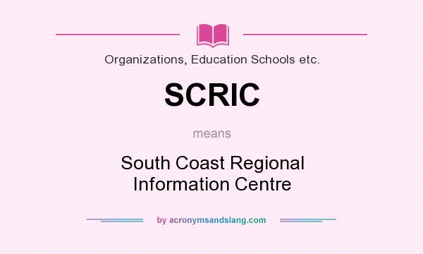 What does SCRIC mean? It stands for South Coast Regional Information Centre